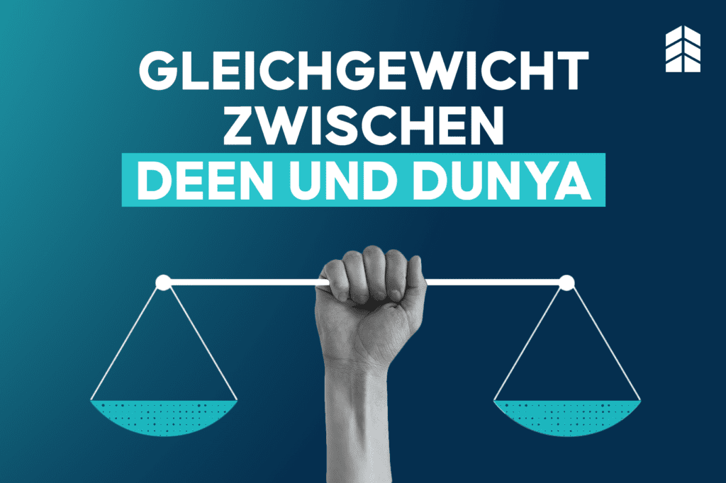 Gleichgewicht zwischen Deen und Dunya: Ein Guide für den modernen Muslim