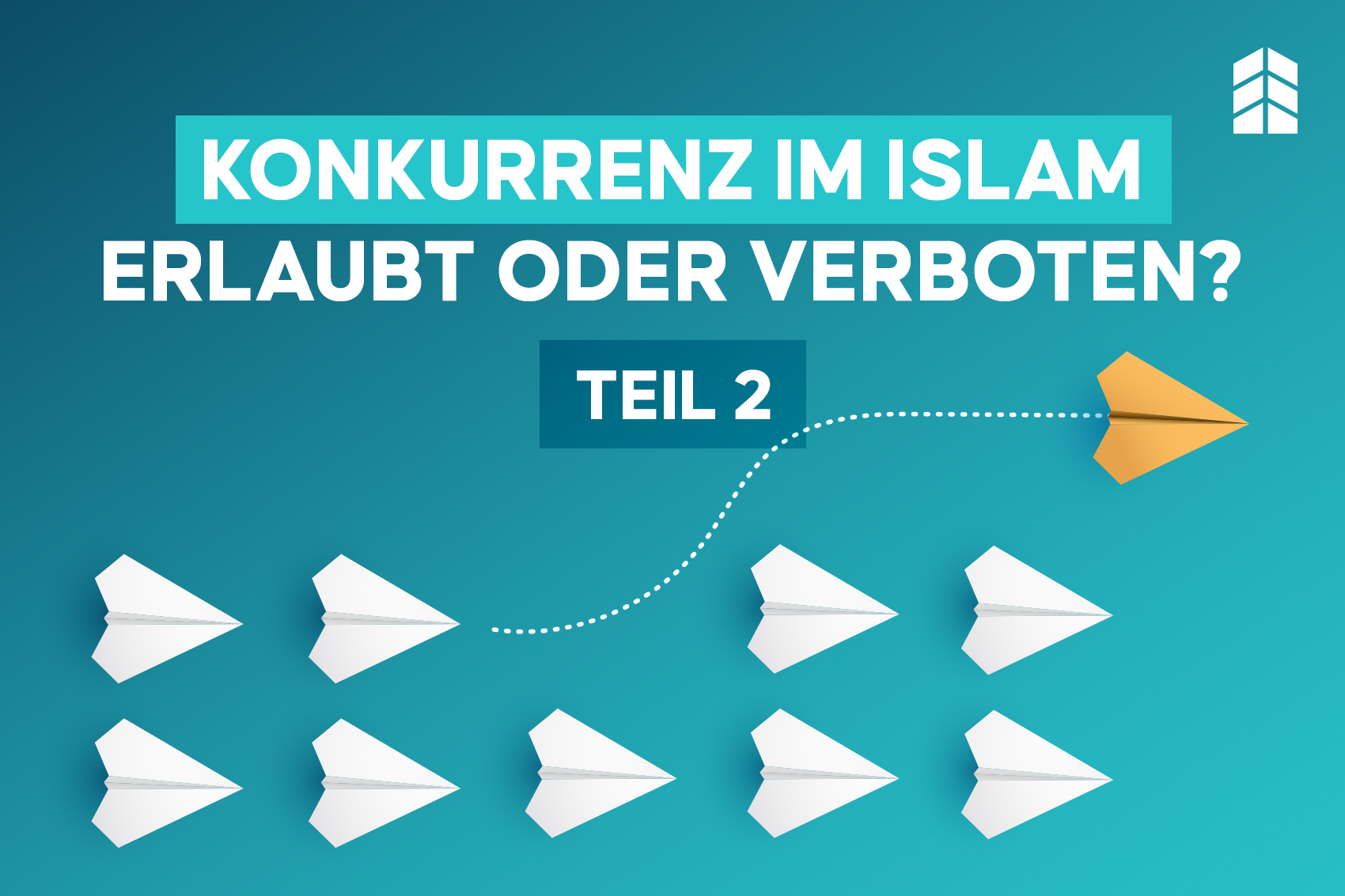 Wettbewerb im Islam – Erlaubt oder Verboten? 5 praktische Schritte, wie du islamkonform konkurrierst (Teil 2)