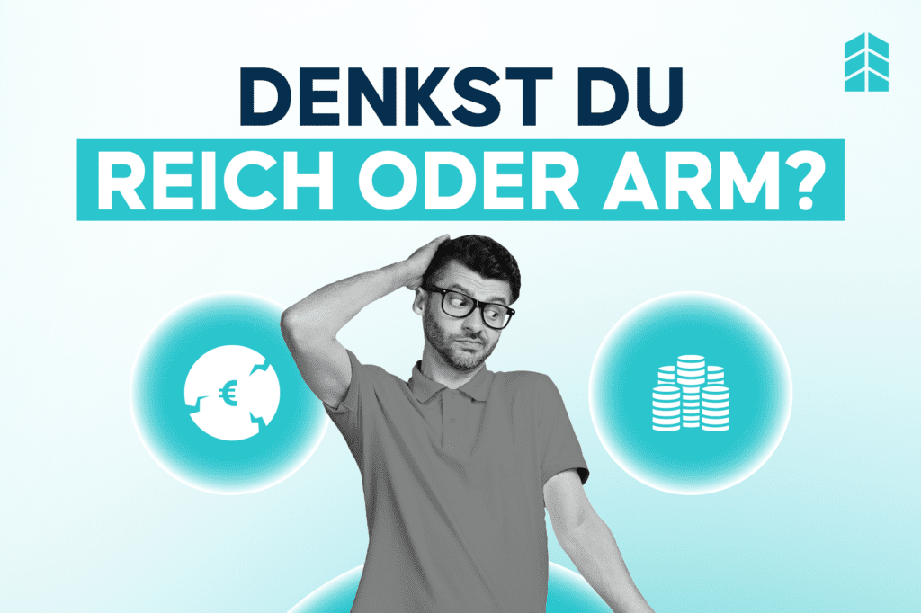 Denkst du reich oder arm? – Erfolgreiche Menschen denken anders!